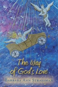 The Way of God's Love by Barbara Ann Strassman 